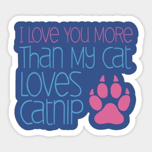 Love You More Catnip Sticker